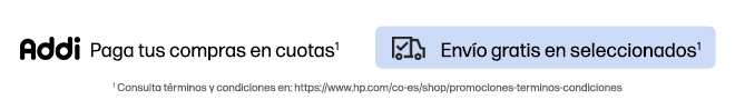 Paga en cuotas con Addi* Env&iacute;o gratis en seleccionados* * Consulta t&eacute;rminos y condiciones en: https://www.hp.com/co-es/shop/promociones-terminos-condiciones