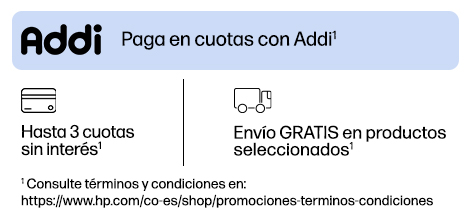 Paga en cuotas con Addi* Hasta 3 cuotas sin interés* Envío GRATIS en productos seleccionados* * Consulta términos y condiciones en: https://www.hp.com/co-es/shop/promociones-terminos-condiciones