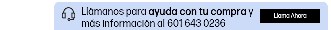 Ll&aacute;manos para ayuda con tu compra y m&aacute;s informaci&oacute;n al 601 643 0236. Haz clic para llamar ahora.